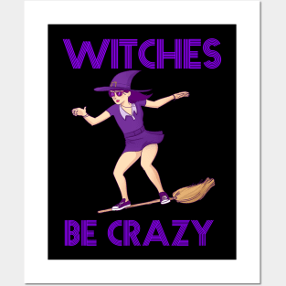 Witches Be Crazy Funny Halloween Design Posters and Art